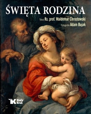 ŚWIĘTA RODZINA KS PROF WALDEMAR CHROSTOWSKI