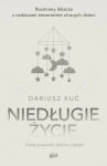 NIEDŁUGIE ŻYCIE DARIUSZ KUĆ 