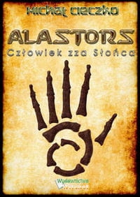 ALASTORS CZŁOWIEK ZZA SŁOŃCA CIECZKO MICHAŁ