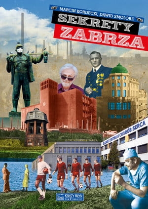 SEKRETY ZABRZA DAWID SMOLORZ MARCIN KORDECKI 