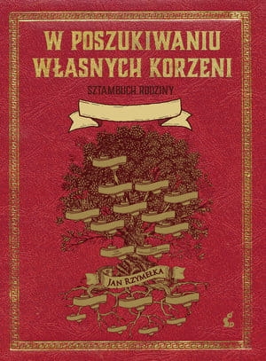 W POSZUKIWANIU WŁASNYCH KORZENI JAN RZYMEŁKA