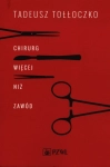 CHIRURG WIĘCEJ NIŻ ZAWÓD TADEUSZ TOŁŁOCZKO