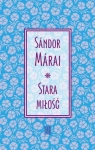 STARA MIŁOŚĆ SANDOR MARAI