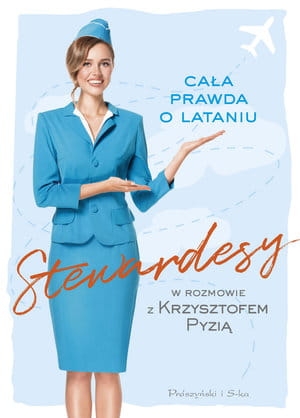 STEWARDESY CAŁA PRAWDA O LATANIU K PYZIA