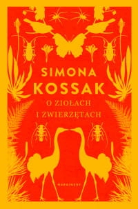 O ZIOŁACH I ZWIERZĘTACH SIMONA KOSSAK 