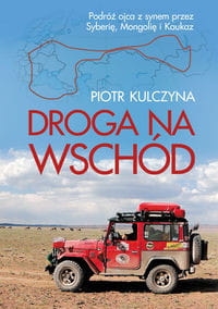 DROGA NA WSCHÓD PIOTR KULCZYNA 