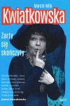 KWIATKOWSKA ŻARTY SIĘ SKOŃCZYŁY MARCIN WILK