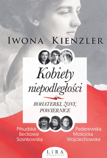 KOBIETY NIEPODLEGŁOŚCI BOHATERKI ŻONY POWIERNICE
