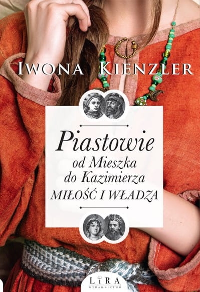 PIASTOWIE OD MIESZKA DO KAZIMIERZA INTRYGI I ROZRYWKI 