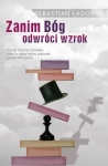 ZANIM BÓG ODWRÓCI WZROK ŁADOŚ KRYTYK „POLSKIEGO PIEKŁA”