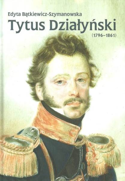 TYTUS DZIAŁYŃSKI SZYMANOWSKA JEGO AKTYWNOŚĆ