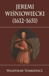 JEREMI WIŚNIOWIECKI 1612-1651 TOMKIEWICZ AMBITNY