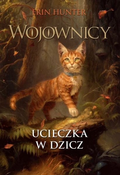 WOJOWNICY 1 UCIECZKA W DZICZ ERIN HUNTER