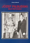 JÓZEF PIŁSUDSKI BEZ RETUSZU PRAWDZIWY NIEZNANY OBRAZ