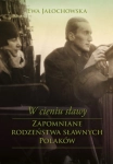 W CIENIU SŁAWY ZAPOMNIANE RODZEŃSTWA SŁAWNYCH POLAKÓW