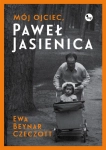 MÓJ OJCIEC PAWEŁ JASIENICA EWA BEYNAR CZECZOTT