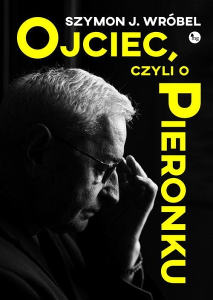 OJCIEC CZYLI O PIERONKU SZYMON J WRÓBEL