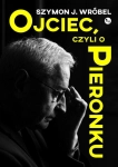 OJCIEC CZYLI O PIERONKU SZYMON J WRÓBEL