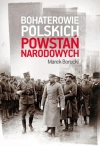 BOHATEROWIE POLSKICH POWSTAŃ NARODOWYCH
