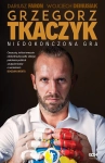 GRZEGORZ TKACZYK NIEDOKOŃCZONA GRA FARON TKACZYK 