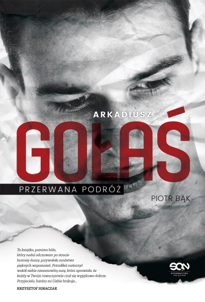ARKADIUSZ GOŁAŚ PRZERWANA PODRÓŻ PIOTR BĄK