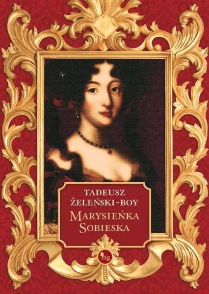 MARYSIEŃKA SOBIESKA TADEUSZ ŻELEŃSKI BOY