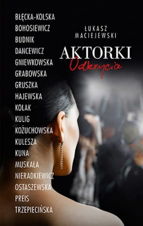 AKTORKI ODKRYCIA ŁUKASZ MACIEJEWSKI