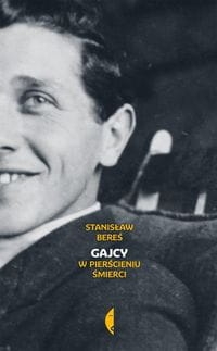 GAJCY W PROMIENIU ŚMIERCI STANISŁAW BEREŚ