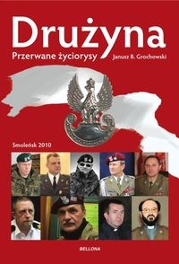 DRUŻYNA PRZERWANE ŻYCIORYSY JANUSZ GROCHOWSKI