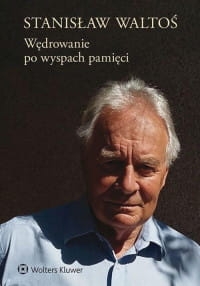 WĘDROWANIE PO WYSPACH PAMIĘCI STANISŁAW WALTOŚĆ 