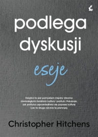 PODLEGA DYSKUSJI ESEJE CHRISTOPHER HITCHENS 