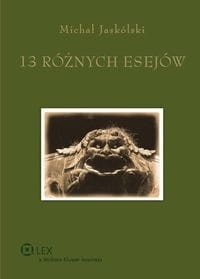 13 RÓŻNYCH ESEJÓW MICHAŁ JASKÓLSKI 