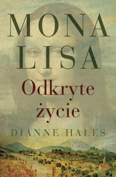 MONA LISA ODKRYTE ŻYCIE DIANNE HALES