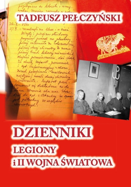 DZIENNIKI LEGIONY I II WOJNA ŚWIATOWA PEŁCZYŃSKI 
