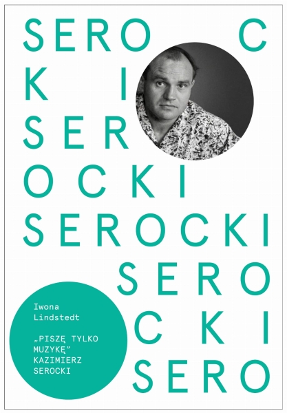 PISZĘ TYLKO MUZYKĘ KAZIMIERZ SEROCKI LINDSTEDT IWONA
