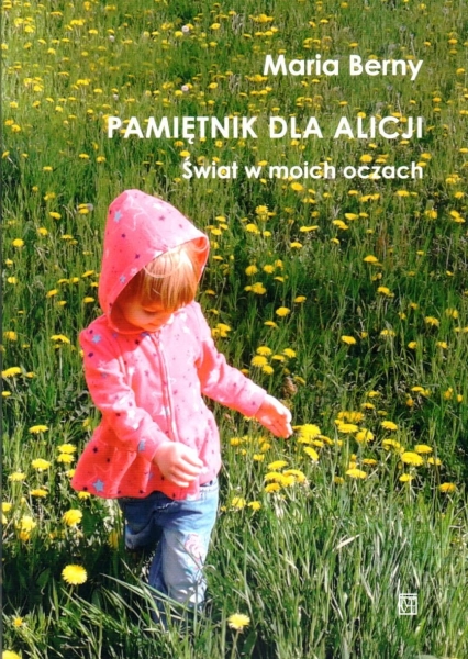 PAMIĘTNIK DLA ALICJI ŚWIAT W MOICH OCZACH