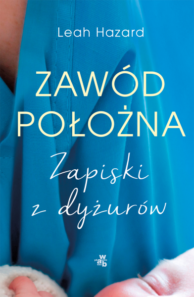 ZAWÓD POŁOŻNA ZAPISKI Z DYŻURÓW HAZARD LIST MIŁOSNY