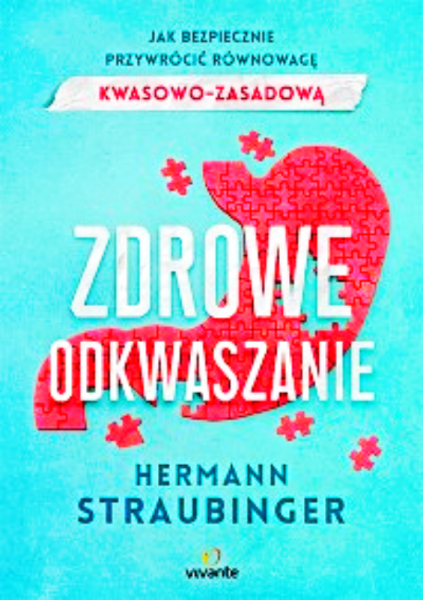 ZDROWE ODKWASZANIE RÓWNOWAGA KWASOWO ZASADOWA H STRAUBINGER 