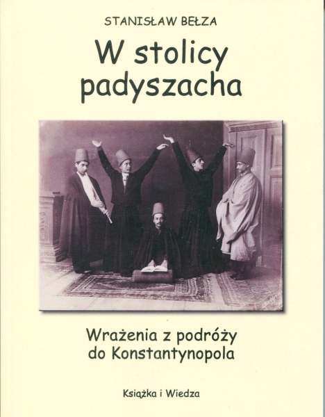W STOLICY PADYSZACHA WRAŻENIA Z PODRÓŻY DO KONSTANTYNOPOLA