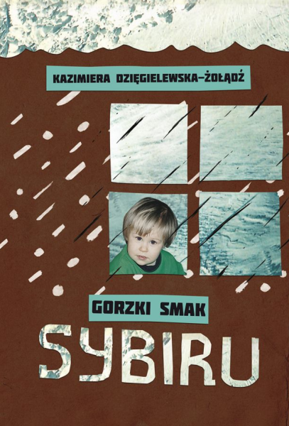 GORZKI SMAK SYBIRU ŻOŁĄDŻ DRAMATYCZNE WYDARZENIA