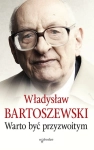 WARTO BYĆ PRZYZWOITYM WŁADYSŁAW BARTOSZEWSKI
