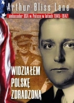 WIDZIAŁEM POLSKĘ ZDRADZONĄ LANE SOWIETYZACJA KRAJU