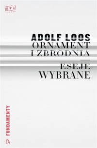 ORNAMENT I ZBRODNIA ESEJE WYBRANE ZBIOROWA