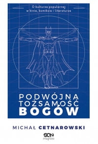 PODWÓJNA TOŻSAMOŚĆ BOGÓW M. CETNAROWSKI