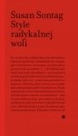 STYLE RADYKALNEJ WOLI SUSAN SONTAG 