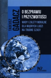 O BEZPRAWIU I PRZYZWOITOŚCI T. GADACZ