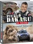 NA PODIUM PIEKŁO DAKAR KRZYSZTOF HOŁOWCZYC KREW POT ŁZY