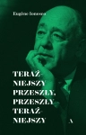 TERAŹNIEJSZY PRZESZŁY PRZESZŁY TERAŹNIEJSZY LONESCO