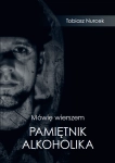 MÓWIĘ WIERSZEM PAMIĘTNIK ALKOHOLIKA TOBIASZ NURCEK