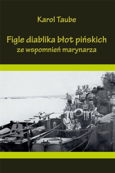 FIGLE DIABLIKA BŁOT PIŃSKICH ZE WSPOMNIEŃ MARYNARZA